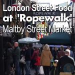 London Street Food, Ropewalk, Maltby, Market, Halal Food
