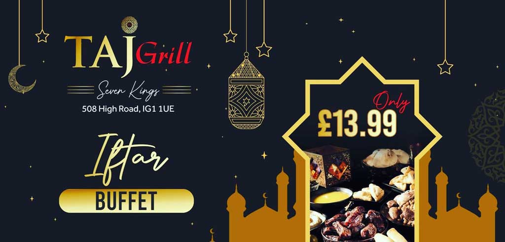 Taj Grill Halal Ramadan Buffet Restaurant London Seven Kings