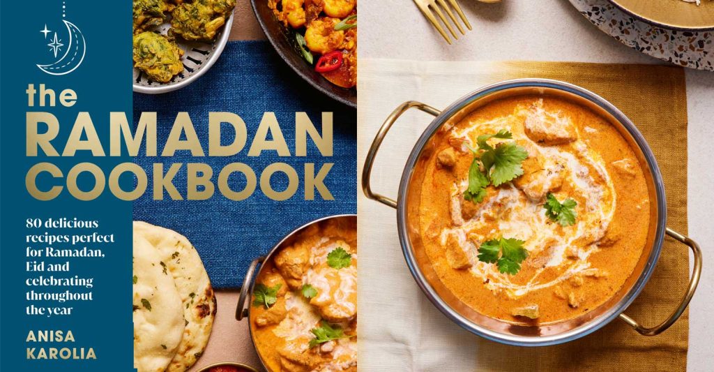 Cook With Anisa Karolia Ramadan Cookbook Halal Food