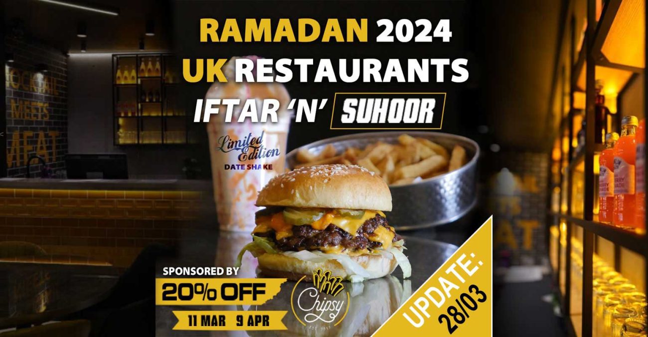 Ramadan 2024 UK restaurants Iftar 'n' Suhoor Chipsy London Pinner Restaurant